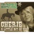 Cherie: A Little Bit Of You